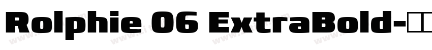 Rolphie 06 ExtraBold字体转换